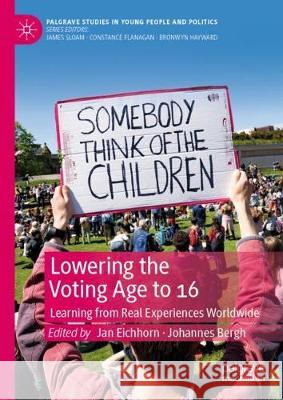 Lowering the Voting Age to 16: Learning from Real Experiences Worldwide Eichhorn, Jan 9783030325404 Palgrave MacMillan