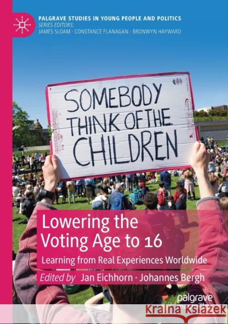 Lowering the Voting Age to 16: Learning from Real Experiences Worldwide Jan Eichhorn Johannes Bergh 9783030325435 Palgrave MacMillan