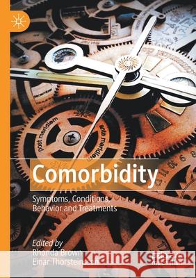Comorbidity: Symptoms, Conditions, Behavior and Treatments Rhonda Brown Einar Thorsteinsson 9783030325473 Palgrave MacMillan