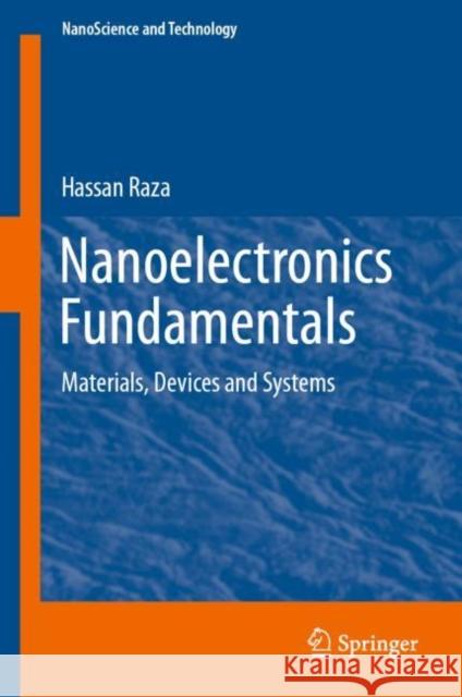 Nanoelectronics Fundamentals: Materials, Devices and Systems Raza, Hassan 9783030325718 Springer