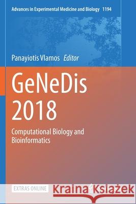 Genedis 2018: Computational Biology and Bioinformatics Panayiotis Vlamos 9783030326241 Springer