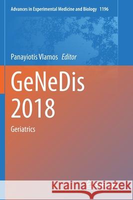 Genedis 2018: Geriatrics Panayiotis Vlamos 9783030326395 Springer