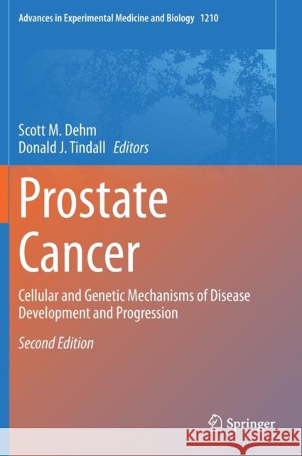 Prostate Cancer: Cellular and Genetic Mechanisms of Disease Development and Progression Dehm, Scott M. 9783030326555 Springer