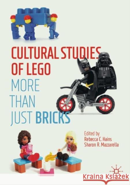 Cultural Studies of Lego: More Than Just Bricks Hains, Rebecca C. 9783030326630 Palgrave MacMillan