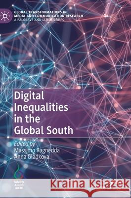 Digital Inequalities in the Global South Massimo Ragnedda Anna Gladkova 9783030327057 Palgrave MacMillan
