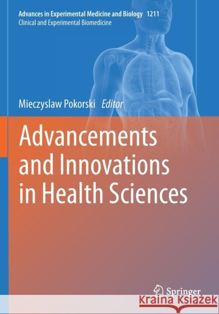 Advancements and Innovations in Health Sciences Mieczyslaw Pokorski 9783030327903 Springer