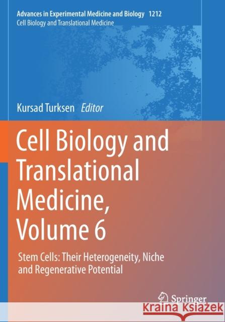 Cell Biology and Translational Medicine, Volume 6: Stem Cells: Their Heterogeneity, Niche and Regenerative Potential Turksen, Kursad 9783030328252