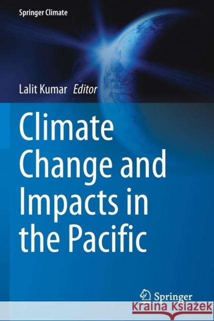 Climate Change and Impacts in the Pacific Lalit Kumar 9783030328801