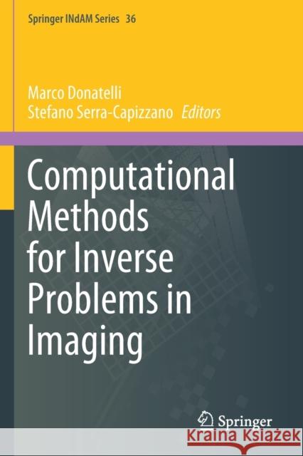 Computational Methods for Inverse Problems in Imaging Marco Donatelli Stefano Serra-Capizzano 9783030328849 Springer