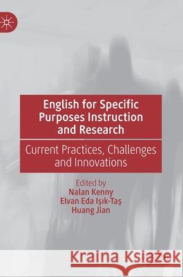 English for Specific Purposes Instruction and Research: Current Practices, Challenges and Innovations Kenny, Nalan 9783030329136