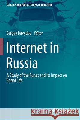 Internet in Russia: A Study of the Runet and Its Impact on Social Life Sergey Davydov 9783030330187 Springer