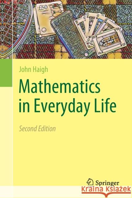 Mathematics in Everyday Life John Haigh 9783030330866