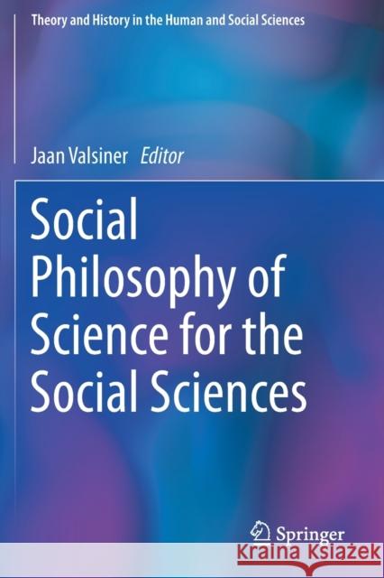 Social Philosophy of Science for the Social Sciences Jaan Valsiner 9783030331016