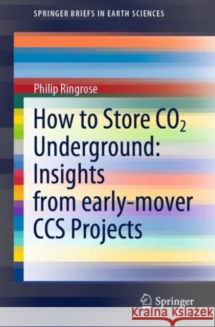 How to Store Co2 Underground: Insights from Early-Mover CCS Projects Ringrose, Philip 9783030331122 Springer