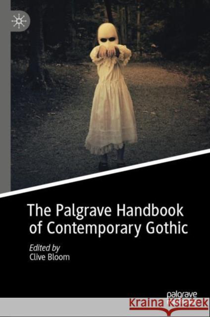 The Palgrave Handbook of Contemporary Gothic Bloom, Clive 9783030331351