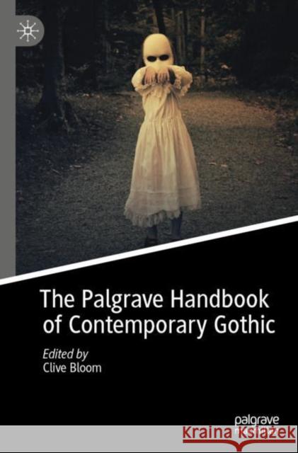 The Palgrave Handbook of Contemporary Gothic Clive Bloom 9783030331382 Palgrave MacMillan