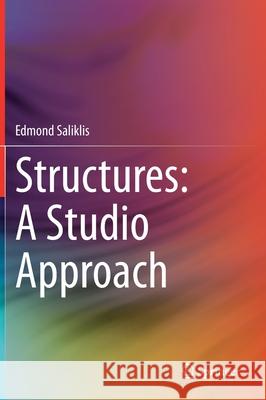 Structures: A Studio Approach Edmond Saliklis 9783030331528 Springer
