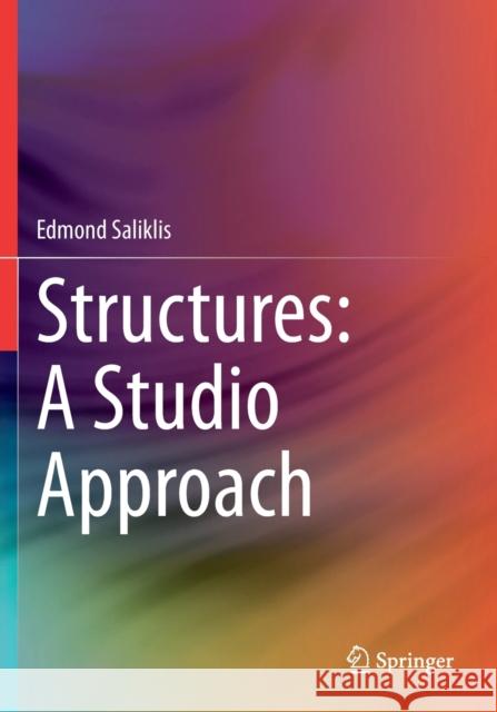 Structures: A Studio Approach Edmond Saliklis 9783030331559 Springer