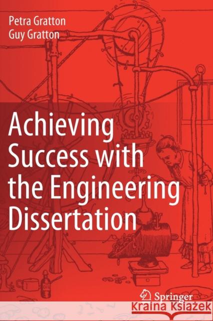 Achieving Success with the Engineering Dissertation Petra Gratton Guy Gratton 9783030331948 Springer