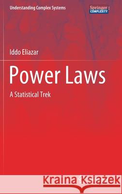 Power Laws: A Statistical Trek Eliazar, Iddo 9783030332341