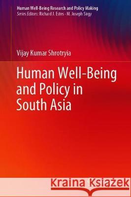 Human Well-Being and Policy in South Asia Vijay Kumar Shrotryia 9783030332693 Springer