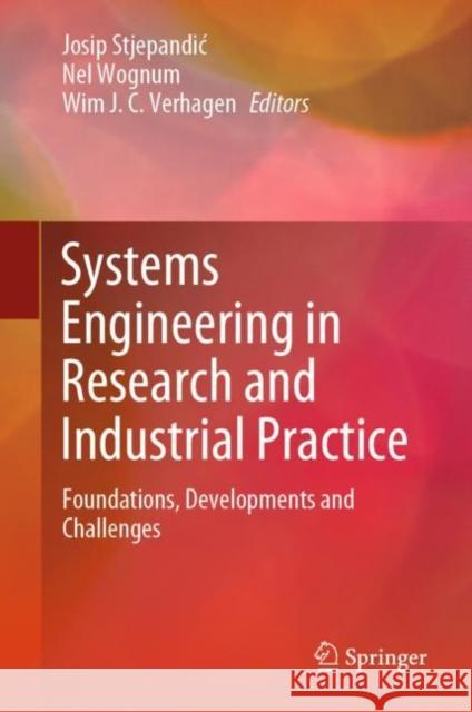 Systems Engineering in Research and Industrial Practice: Foundations, Developments and Challenges Stjepandic, Josip 9783030333119 Springer