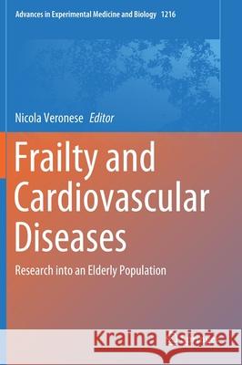 Frailty and Cardiovascular Diseases: Research Into an Elderly Population Veronese, Nicola 9783030333294 Springer