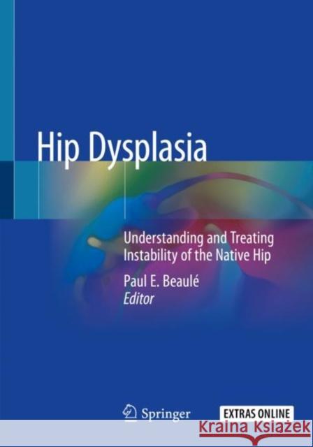Hip Dysplasia: Understanding and Treating Instability of the Native Hip Beaul 9783030333607 Springer