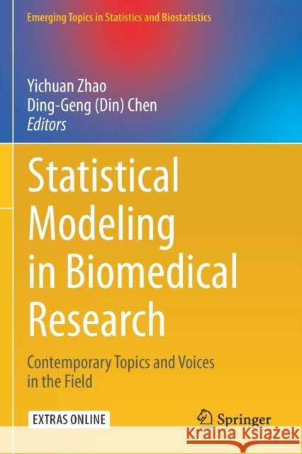 Statistical Modeling in Biomedical Research: Contemporary Topics and Voices in the Field Yichuan Zhao Ding-Geng (Din) Chen 9783030334185 Springer
