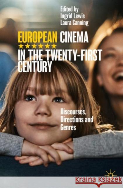 European Cinema in the Twenty-First Century: Discourses, Directions and Genres Lewis, Ingrid 9783030334352 Palgrave MacMillan