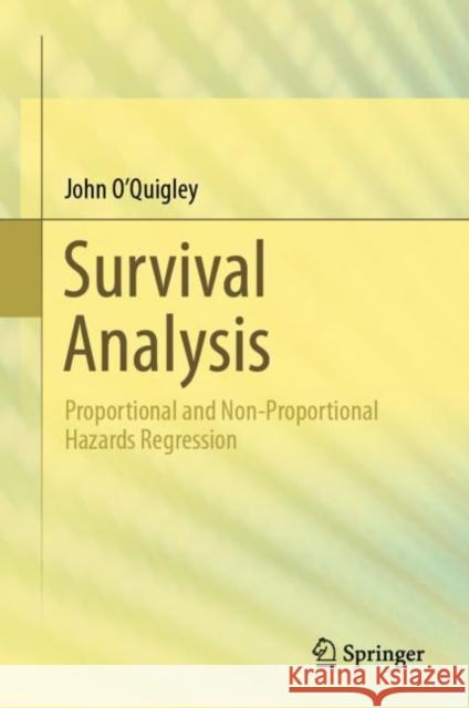 Survival Analysis: Proportional and Non-Proportional Hazards Regression O'Quigley, John 9783030334383