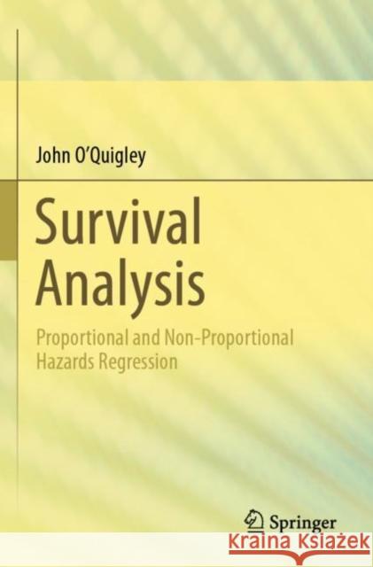 Survival Analysis: Proportional and Non-Proportional Hazards Regression O'Quigley, John 9783030334413