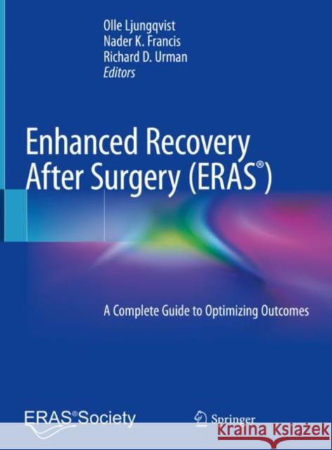 Enhanced Recovery After Surgery: A Complete Guide to Optimizing Outcomes Ljungqvist, Olle 9783030334420 Springer