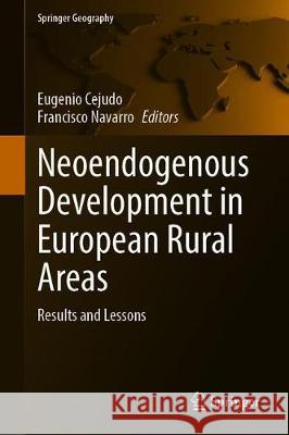 Neoendogenous Development in European Rural Areas: Results and Lessons Cejudo, Eugenio 9783030334628