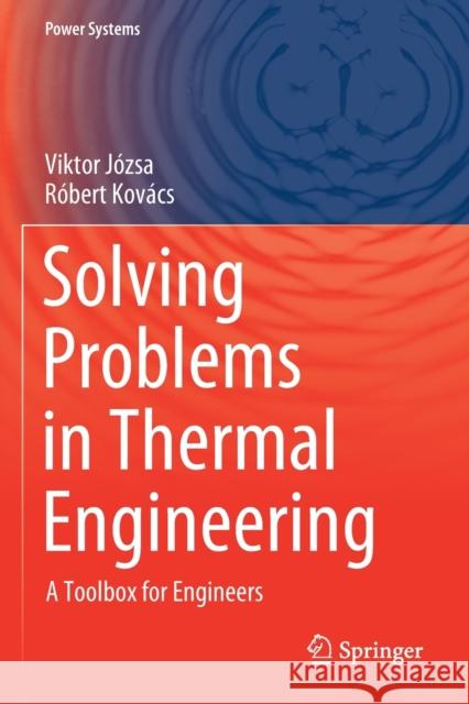 Solving Problems in Thermal Engineering: A Toolbox for Engineers J R 9783030334772 Springer