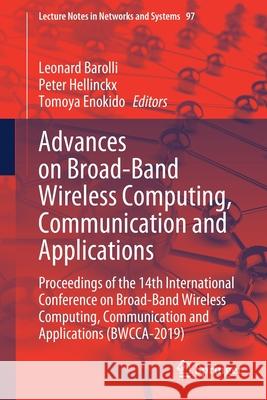 Advances on Broad-Band Wireless Computing, Communication and Applications: Proceedings of the 14th International Conference on Broad-Band Wireless Com Barolli, Leonard 9783030335052 Springer