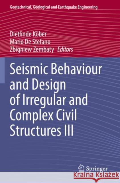 Seismic Behaviour and Design of Irregular and Complex Civil Structures III K Mario D Zbigniew Zembaty 9783030335342 Springer