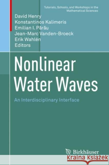 Nonlinear Water Waves: An Interdisciplinary Interface Henry, David 9783030335359 Birkhauser