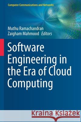 Software Engineering in the Era of Cloud Computing Muthu Ramachandran Zaigham Mahmood 9783030336264 Springer