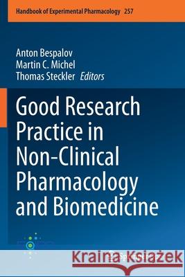 Good Research Practice in Non-Clinical Pharmacology and Biomedicine Anton Bespalov Martin C. Michel Thomas Steckler 9783030336585 Springer