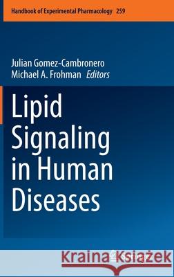 Lipid Signaling in Human Diseases Julian Gomez-Cambronero Michael A. Frohman 9783030336677 Springer