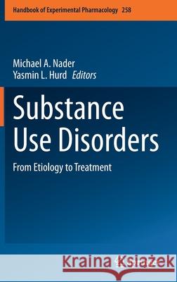 Substance Use Disorders: From Etiology to Treatment Nader, Michael A. 9783030336783 Springer