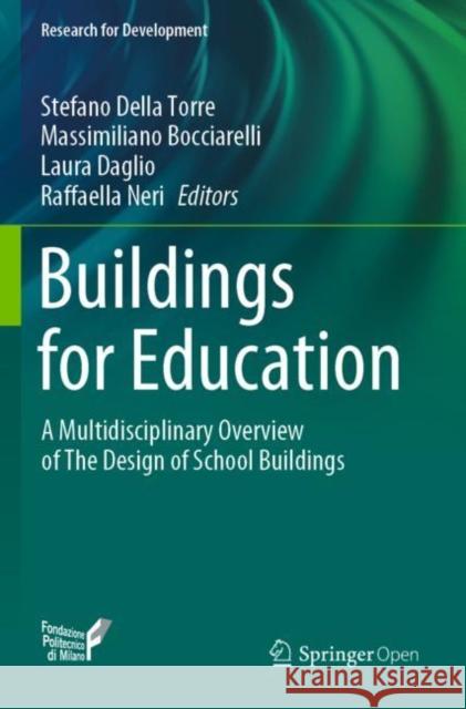 Buildings for Education: A Multidisciplinary Overview of the Design of School Buildings Della Torre, Stefano 9783030336899