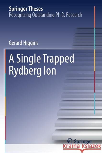 A Single Trapped Rydberg Ion Gerard Higgins 9783030337728 Springer