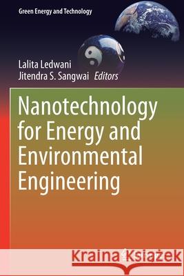 Nanotechnology for Energy and Environmental Engineering Lalita Ledwani Jitendra S. Sangwai 9783030337766 Springer