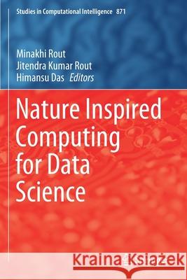 Nature Inspired Computing for Data Science Minakhi Rout Jitendra Kumar Rout Himansu Das 9783030338220