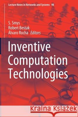 Inventive Computation Technologies S. Smys Robert Bestak  9783030338480 Springer