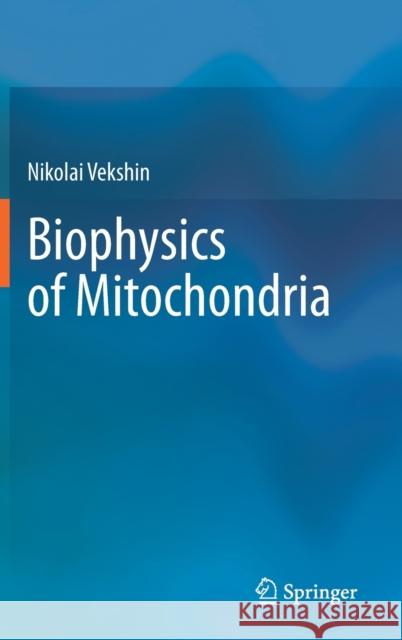 Biophysics of Mitochondria Nikolai Vekshin 9783030338527 Springer