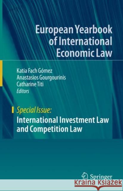 International Investment Law and Competition Law Katia Fac Anastasios Gourgourinis Catharine Titi 9783030339159 Springer