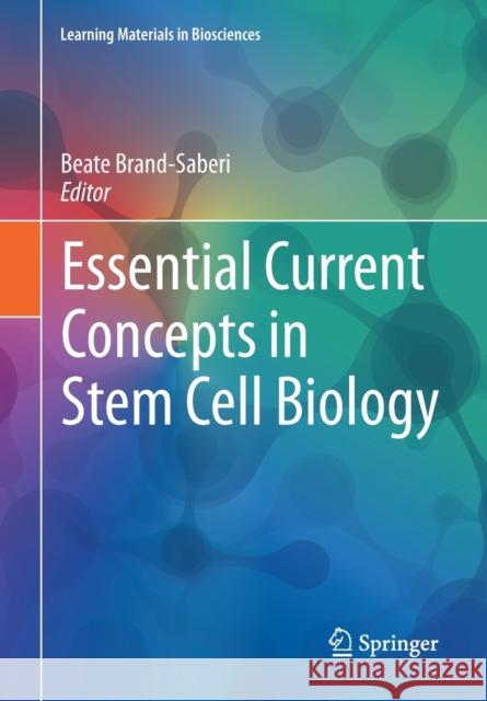 Essential Current Concepts in Stem Cell Biology Beate Brand-Saberi 9783030339227 Springer